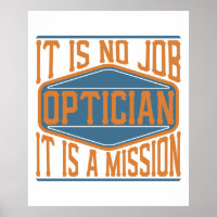 Optician - It Is No Job, It Is A Mission