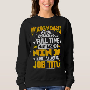 Optician Manager Job Title Optician Director Sweatshirt