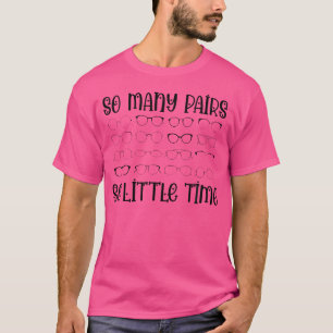 Optician So Many Pairs Eye Doctor Eye Glasses Opto T-Shirt