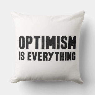 Optimism Is Everything Inspirational Quote Cushion