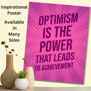 Optimism is the Power - Motivational Inspirational Poster