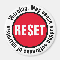 Optimism Press the Reset Button