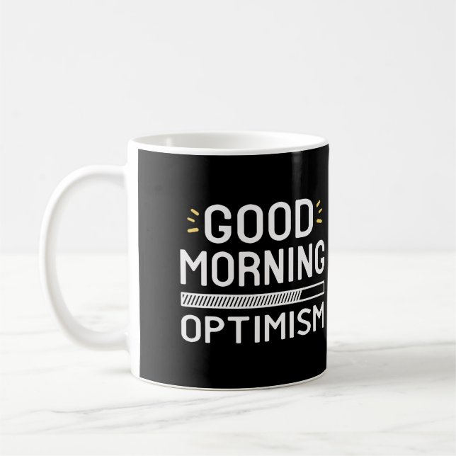 Optimism Quotes - Positive Good Morning Coffee Mug (Left)