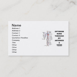 Optimism Runs Through My Arteries & Veins Business Card