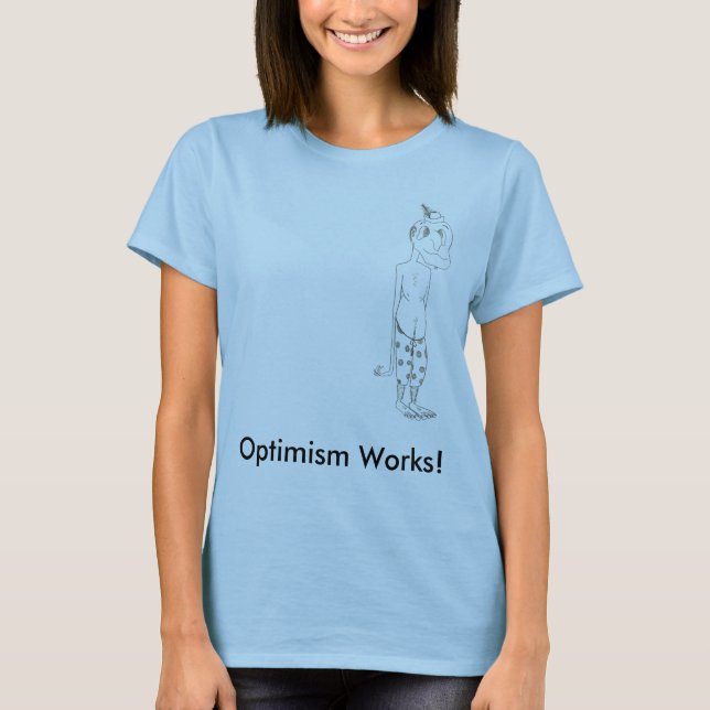 Optimism Works! T-Shirt (Front)