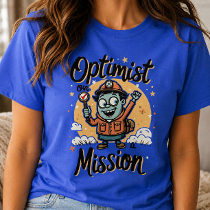Optimist on a Mission Motivational  T-Shirt