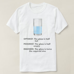 Optimist Pessimist Engineer Humour T-Shirt