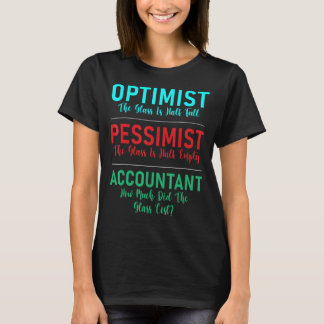 Optimist Pessimist Glass   Accountant Accounting C T-Shirt