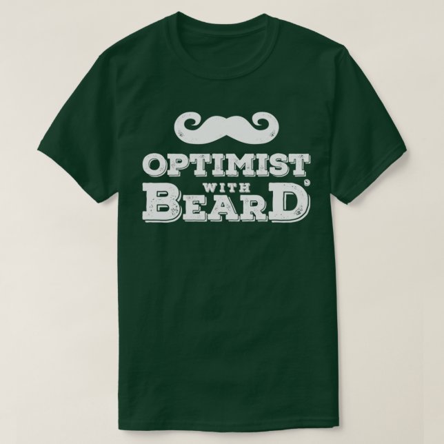 Optimist with Beard T-Shirt (Design Front)