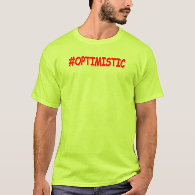 "#OPTIMISTIC" Cute Design. Buy Now T-Shirt (Front)