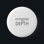 Optimized For Depth Minimalist Industrial 6 Cm Round Badge<br><div class="desc">Signal your focus status. A high-contrast,  minimalist pin featuring bold text for your bag,  jacket,  or office lanyard—letting others know you are in deep-work mode.</div>