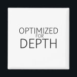 Optimized For Depth Minimalist Technical Magnet<br><div class="desc">Anchor your logic. High-quality magnets featuring sharp, high-contrast typography, perfect for keeping tactical notes visible on file cabinets or whiteboards.</div>