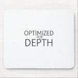 Optimized For Depth Minimalist Technical Mouse Pad<br><div class="desc">Precision input for high-bandwidth tasks. High-quality surface featuring crisp, high-definition typography for a command center that prioritizes logical order and mental immersion.</div>