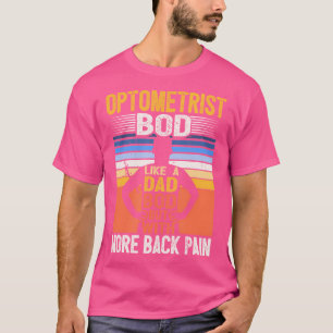 Optometrist Bod Like A Dad Bod Ophthalmologist Eye T-Shirt