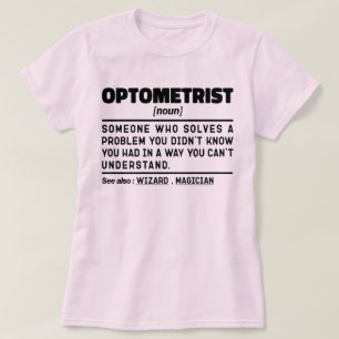 Optometrist Noun Medical Optometry Sarcasm T-Shirt