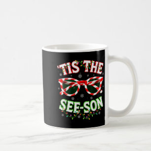 Optometrist Optician Christmas Tis The See-son Xma Coffee Mug