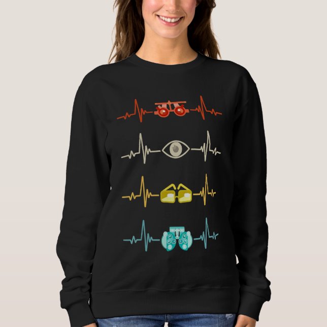 Optometrist Optician Optometry Ophthalmologist Hea Sweatshirt (Front)