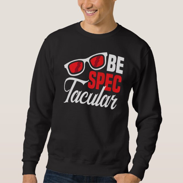 Optometrist Optician Optometry Ophthalmologist Spe Sweatshirt (Front)