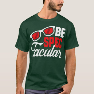 Optometrist Optician Optometry Ophthalmologist Spe T-Shirt