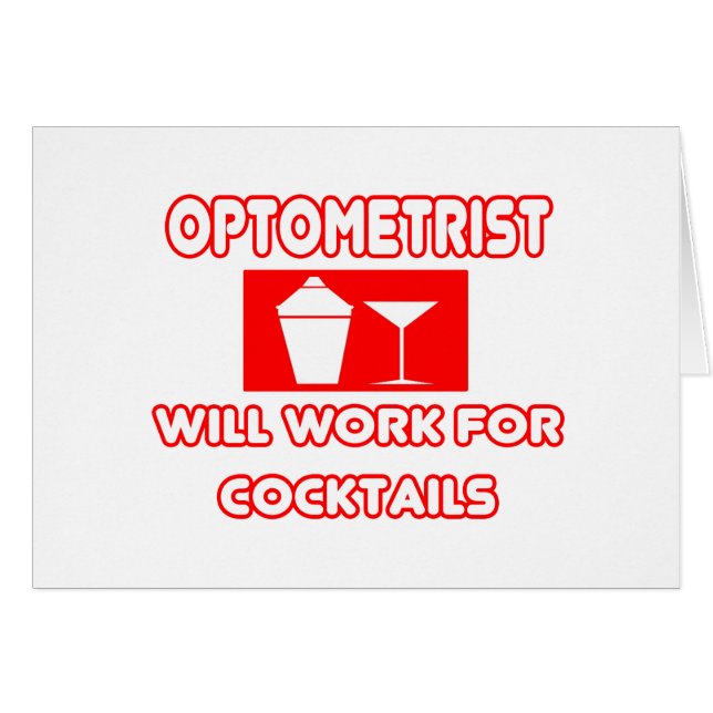 Optometrist...Will Work For Cocktails (Front Horizontal)