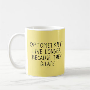Optometrists Live Longer Pun - Mug-A-Tude Coffee Mug
