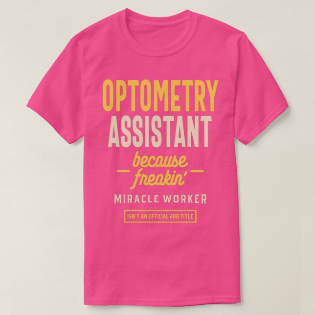 Optometry Assistant Job Title Profession Occupatio T-Shirt (Design Front)