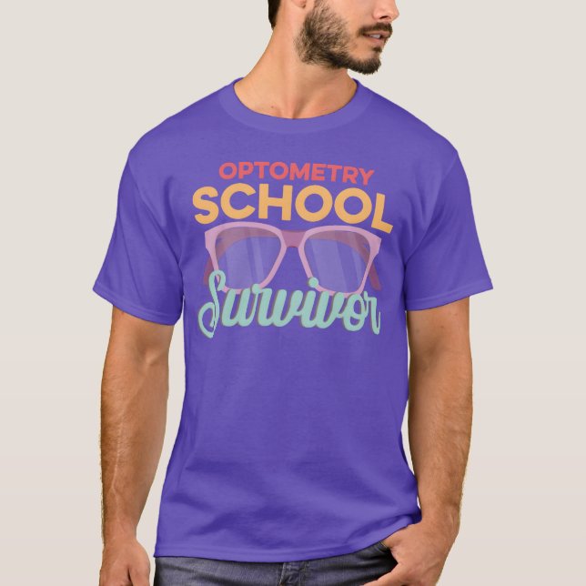 Optometry School Survivor Hardworking Student Gift T-Shirt (Front)