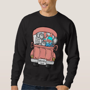Optometry Squad Optometrist Tools Car Ophthalmic T Sweatshirt