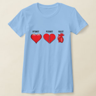 Optomist, Pessismist and Realist Hearts T-Shirt