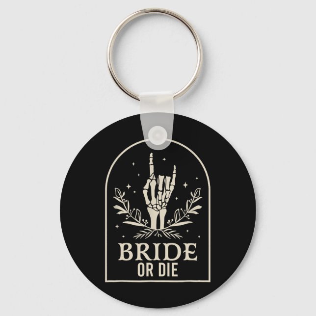 Or Die Skeleton Hand Gothic Bachelorette Party  Key Ring (Front)