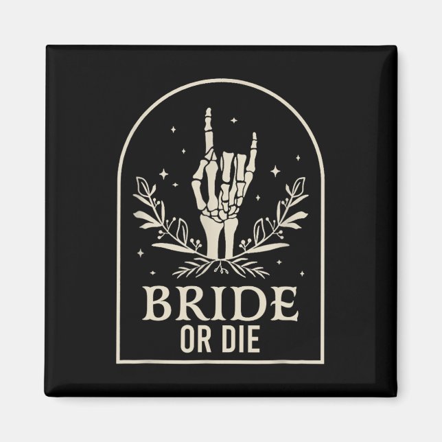 Or Die Skeleton Hand Gothic Bachelorette Party  Magnet (Front)