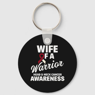 Oral Head Neck Cancer Awareness Wife of a Warrior Key Ring