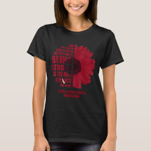 Oral Head Neck Cancer Being Strong Is The Only T-Shirt