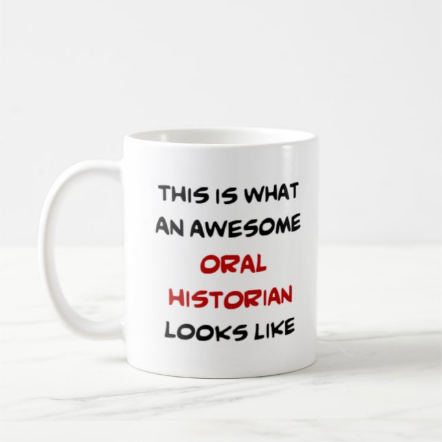 oral historian, awesome coffee mug (Left)