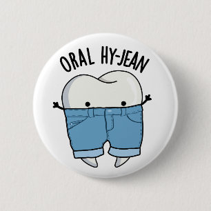 Oral Hy-jean Funny Tooth Pun 6 Cm Round Badge