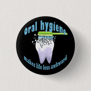 Oral Hygiene Makes Life Less Awkward 3 Cm Round Badge