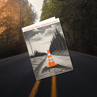 Orange and white traffic cone caustion birthday card