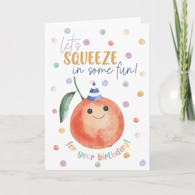 Orange Birthday Card – Let’s Squeeze in Some Fun (Front)