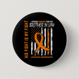 Orange Brother In Law Leukaemia Cancer Awareness F 6 Cm Round Badge