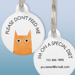 Orange Cat Don't Feed Me Medical Pet Tag<br><div class="desc">A fun orange or ginger cat design with a serious message for pets with medical issues, or even just being over fed by friendly neighbours. Text on front reads Please Don't Feed Me. Text on back reads I'm On A Special Diet. Change the text and contact details to personalise. Original...</div>