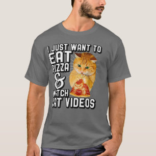 Orange Cat I Just Want To Eat Pizza And Watch Cat T-Shirt