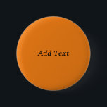 Orange Create Your Own Add Text Custom 6 Cm Round Badge<br><div class="desc">Orange Create Your Own Add Text Custom button</div>