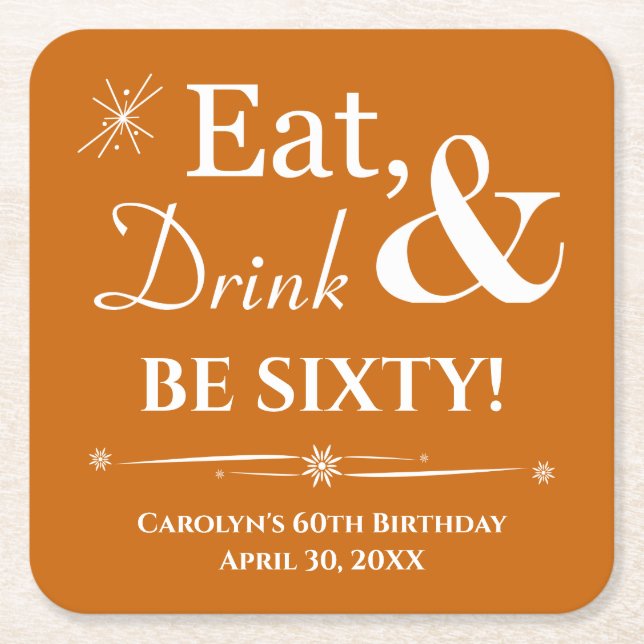 Orange Eat Drink and Be Sixty Retro 60th Birthday Square Paper Coaster (Front)