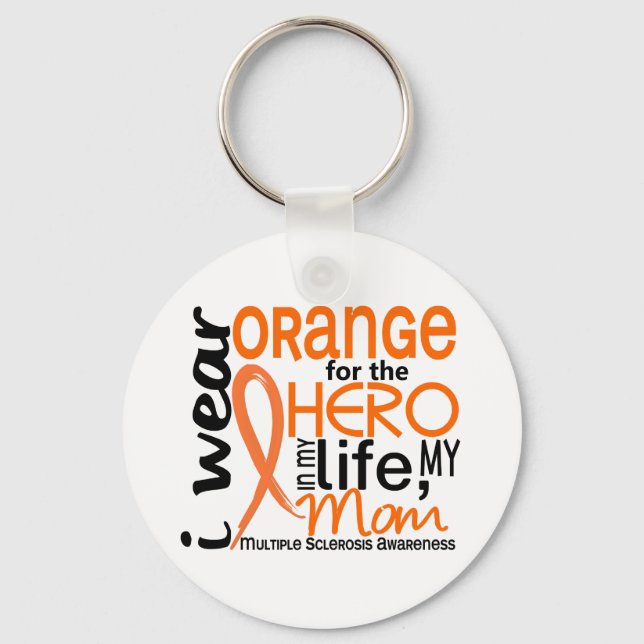 Orange For Hero 2 Mom MS Multiple Sclerosis Key Ring (Front)