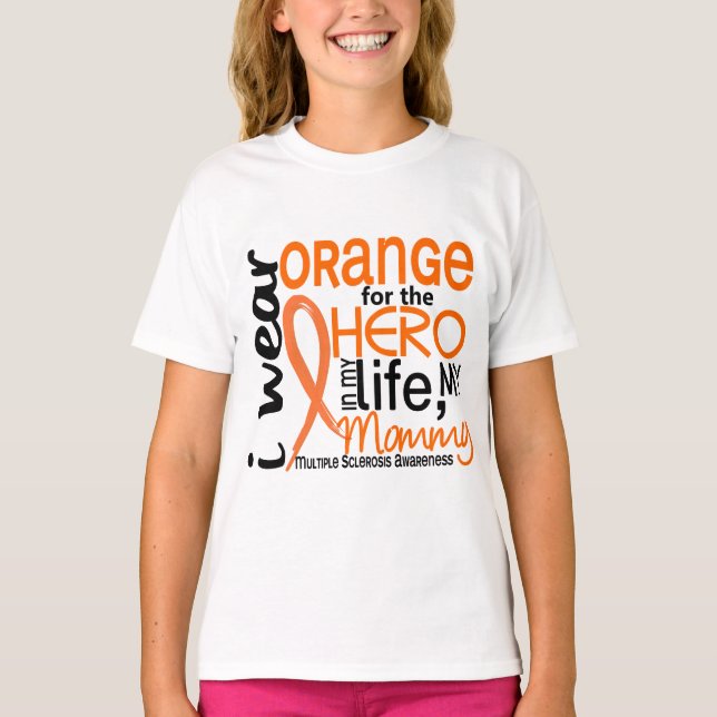 Orange For Hero 2 Mummy MS Multiple Sclerosis T-Shirt (Front)