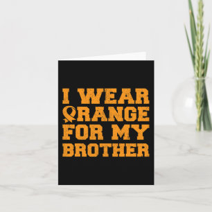 Orange For My Brother Leukaemia Awareness Cancer S Card
