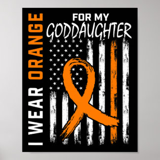Orange For My Goddaughter Leukaemia Cancer Awarene Poster