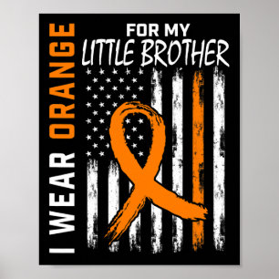 Orange For My Little Brother Leukaemia Cancer Awar Poster