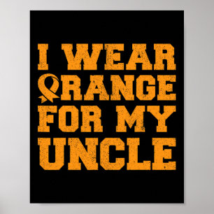 Orange For My Uncle Leukaemia Awareness Cancer Nep Poster