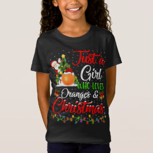 Orange Fruit Just A Girl Who Loves Oranges And Chr T-Shirt